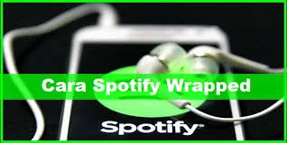 Cara Membuat dan Share Spotify Wrapped