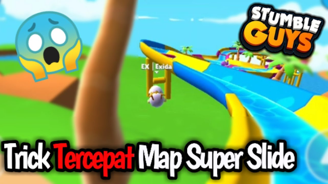 trik Tercepat Map Super Slide - Stumble Guys