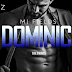 Release Day Blitz : Excerpt + Trailer and Giveaway - Dominic by MJ Fields