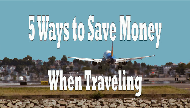 5 Ways to Save Money When Traveling