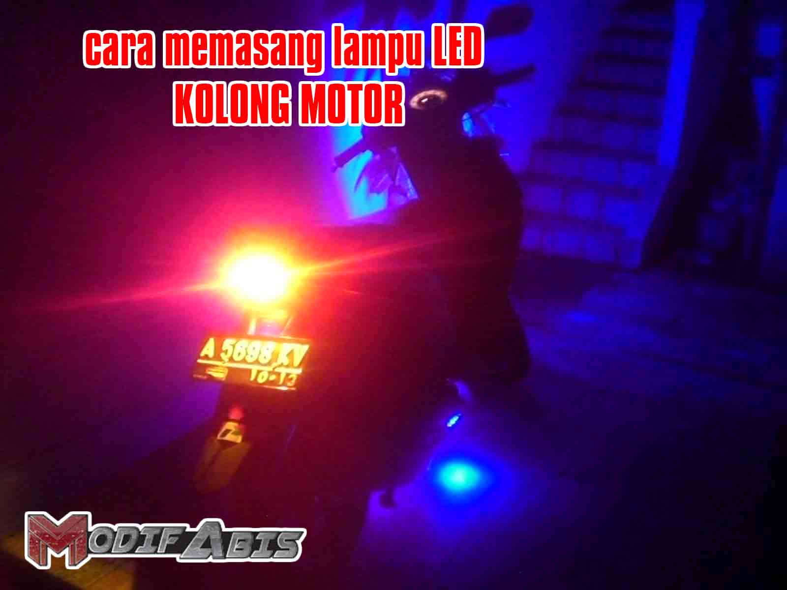 Cara Pasang Lampu Kolong Motor Dengan Lampu LED Modif Abis