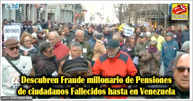 Descubren Fraude millonario de Pensiones de ciudadanos Fallecidos hasta en Venezuela