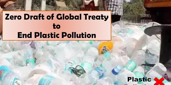Zero Draft of Global Treaty To end Plastic Pollution