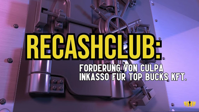 Titel: Recashclub: Forderung von Culpa Inkasso für Top Bucks Kft.