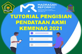 Cara Pengisian Pendataan AKMI Kemenag Tahun 2021 Pada Laman Appmadrasah.kemenag.go.id