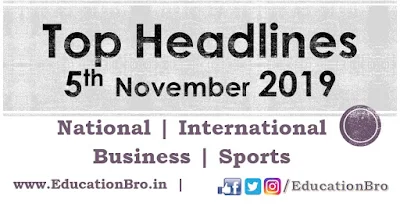 Top Headlines 5th November 2019 EducationBro