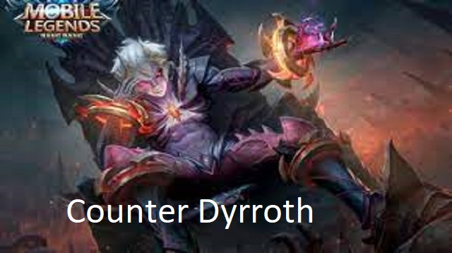  Dyrroth menjadi salah satu tugas yang tidak terlalu sulit Counter Dyrroth Terbaru
