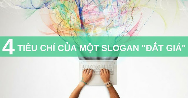 4 tiêu chí của một slogan “đắt giá”