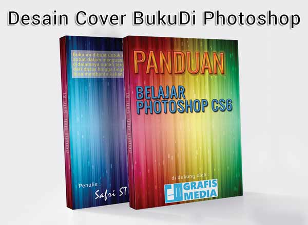 Cara Desain Cover Buku Keren Dengan Photoshop - GRAFIS - MEDIA