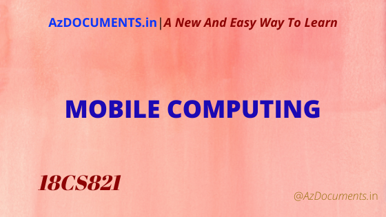 MOBILE COMPUTING (18CS821)