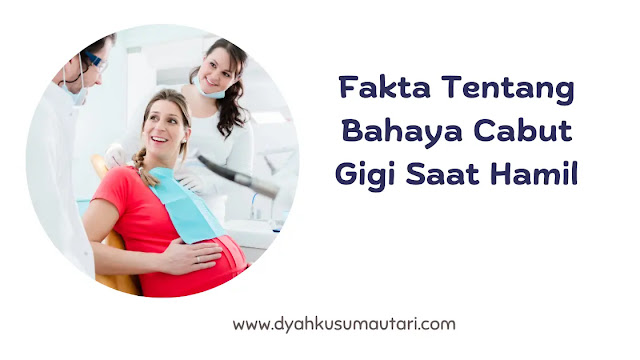 Fakta Tentang Bahaya Cabut Gigi Saat Hamil