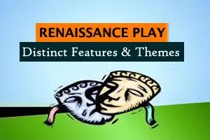 Renaissance Play: Distinct Features and Themes