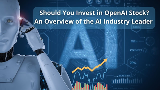 Should You Invest in OpenAI Stock? An Overview of the AI Industry Leader