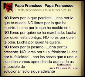 NO llores por lo que ha muerto. Lucha por lo que ha nacido en ti.