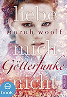 https://www.amazon.de/G%C3%B6tterFunke-Liebe-mich-nicht-Band-ebook/dp/B01N0L7Z82/ref=sr_1_1?s=digital-text&ie=UTF8&qid=1485458625&sr=1-1&keywords=liebe+mich+nicht