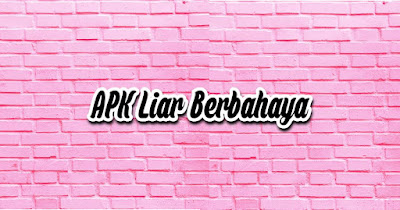 Menginstal APK 'liar' cukup berisiko bagi pemakai smartphone