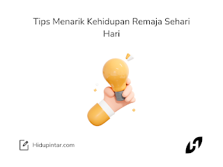 Tips Menarik Kehidupan Remaja