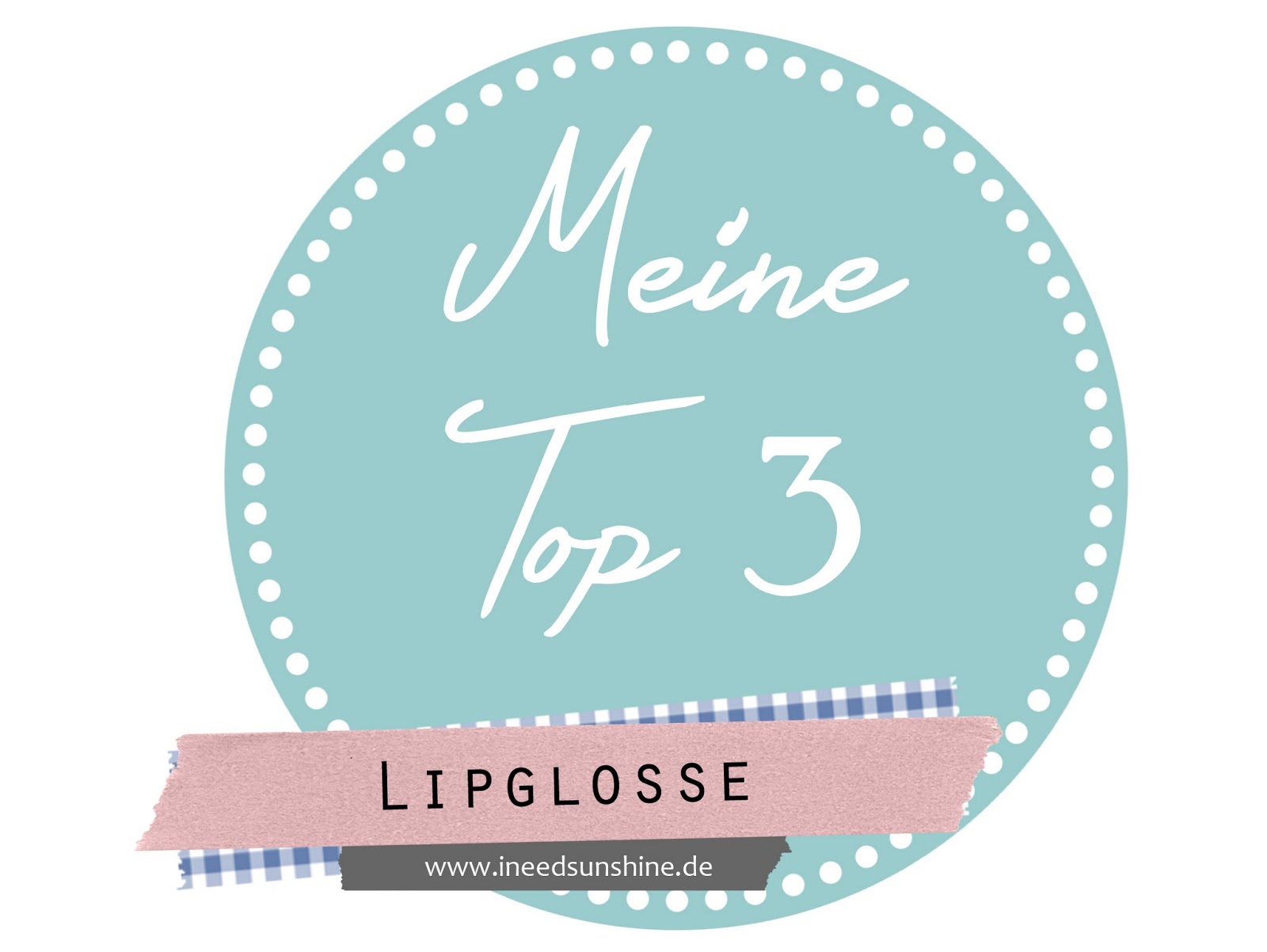 http://www.ineedsunshine.de/2014/06/platz-der-sonne-28-meine-top-3-lipglosse.html