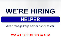 Loker Helper Pabrik Tekstil Sukoharjo