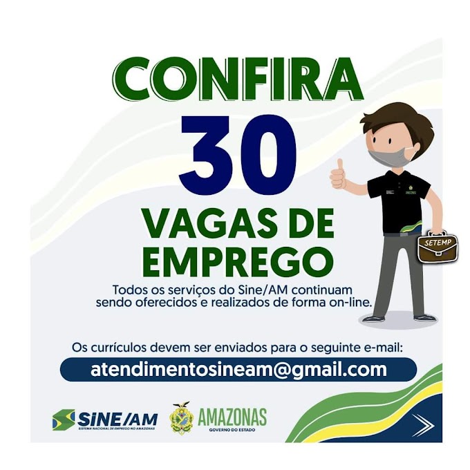 🔰🔰 Sine Amazonas Divulga 30 Vagas de Empregos em diversas áreas para esta quinta-feira (29/10/20), todos os serviços do Sine/AM continuam sendo oferecidos e realizados de forma on-line..