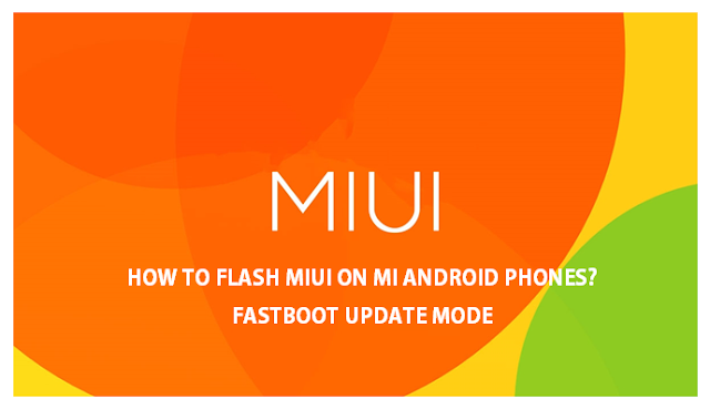 how-to-flash-miui-mi-android-phone-fastboot-update-mode