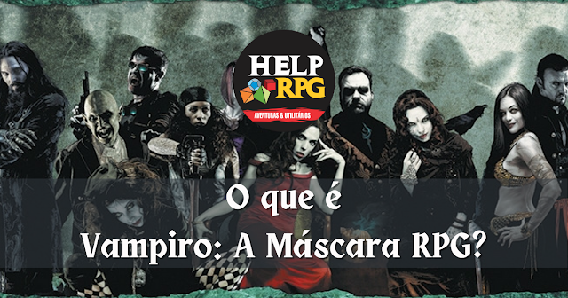 o que é Vampiro: A Máscara RPG? Curiosidades e análise