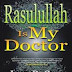 Rasulullah Is My Doctor 