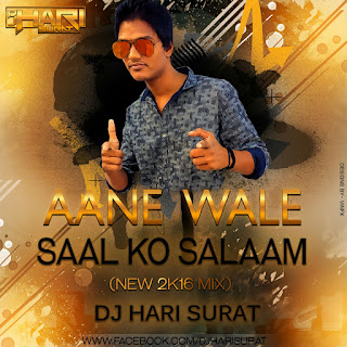 Aanewale-Saal-Ko-Salaam-Special-New-Year-2016-Mix-Dj-Hari-Surat