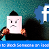 Blocking someone On Facebook