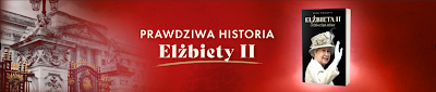 "Elżbieta II. Ostatnia taka królowa" ~Marek Rybarczyk