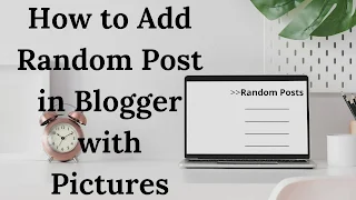 4 Simple Steps to Add Random Post in Blogger with Pictures
