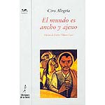 El Mundo es Ancho y Ajeno - Ciro Alegría