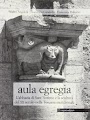 Aula Egregia. L'Abbazia di Sant'Antimo e la scultura del XII secolo nella Toscana meridionale.