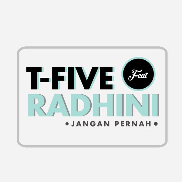 Download T-Five - Jangan Pernah