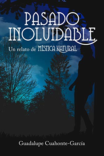 Pasado Inolvidable: Un relato de Mística Natural