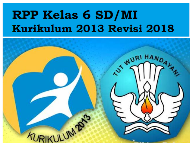 RPP Tema 1 Selamatkan Mahluk Hidup Kelas 6 K13 Revisi 2018