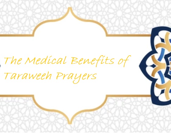 The Medical Benefits of Taraweeh Prayers