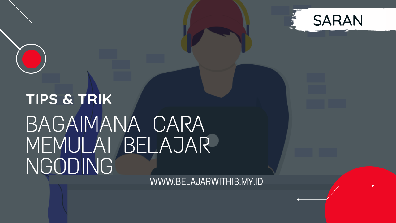 Bagaimana Cara Memulai Belajar Ngoding