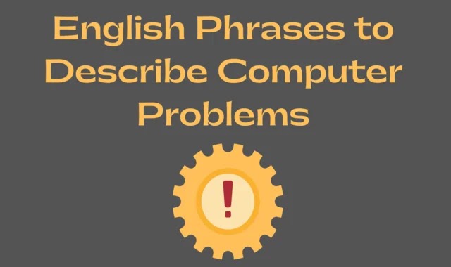 Phrases to Describe Computer Problems
