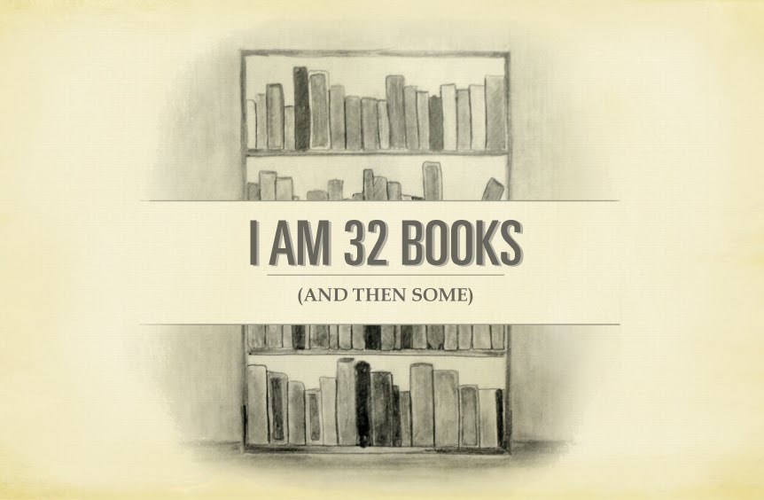 I am 32 books (and then some).
