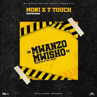 Moni Centrozone X Mr T Touch - MWANZO MWISHO Mp3 Download NEW SONG