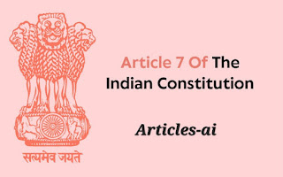 Article 7 of Indian Constitution