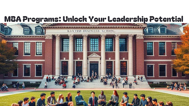 MBA Programs: Unlock Your Leadership Potential
