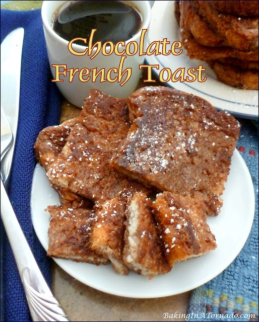 Chocolate French Toast | recipe developed by Karen of www.BakingInATornado.com | #recipe #breakfast