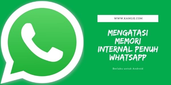 Cara Mengatasi Memori Internal WA Besar/Penuh