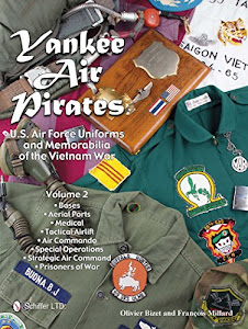 Yankee Air Pirates: U.s. Air Force Uniforms and Memorabilia of the Vietnam War