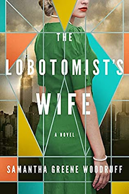 book cover of women's fiction novel The Lobotomist's Wife by Samantha Greene Woodruff