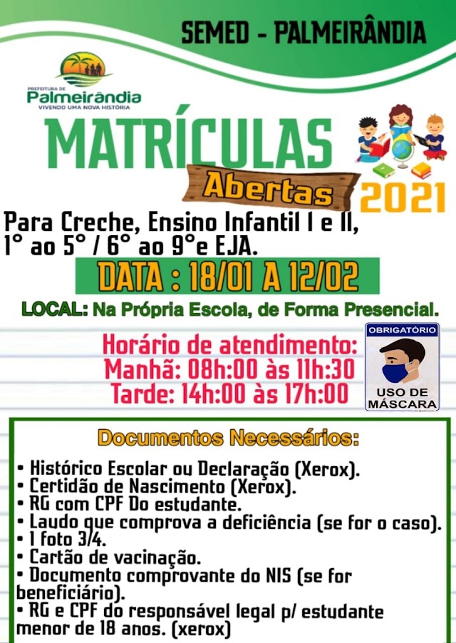 SEMED PALMEIRÂNDIA ABRE MATRÍCULAS 2021 AOS NOVOS ALUNOS DE CRECHE, INFANTIL l, II, 1° ao 5°, 6° ao 9° e EJA