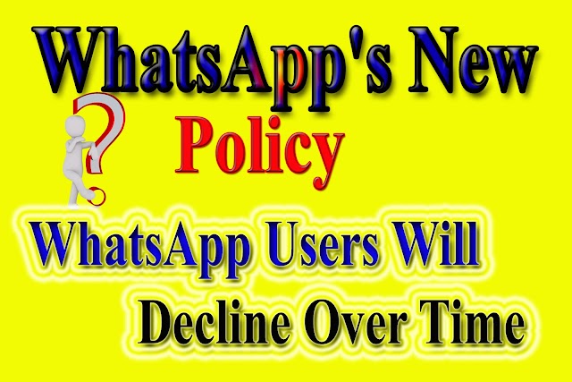 WhatsApp's new policy, WhatsApp users will decline over time