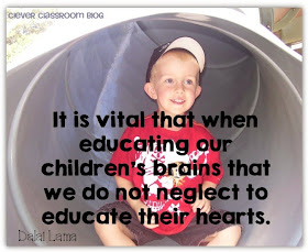 Quotes to Start the New Year: Clever Classroom blog It is vital that when educating our children's brains that we do not neglect to educate their hearts by Dalai Lama